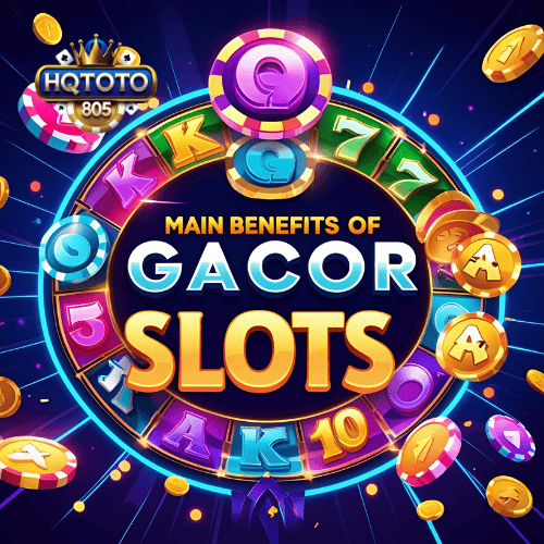 Main Benefits of Online Gacor Slots