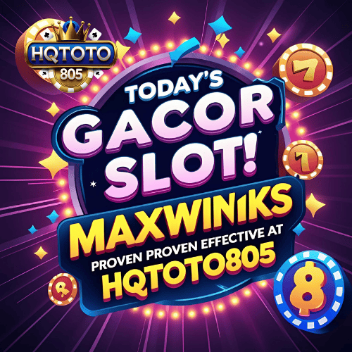 Slot Gacor Hari Ini! Bocoran Maxwin Terbukti Ampuh di HQTOTO805