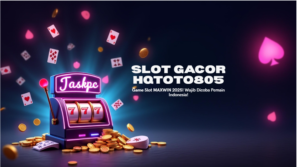 Slot Gacor Terbaru HQTOTO805: Deretan Game Maxwin 2025 yang Wajib Dicoba Pemain Indonesia