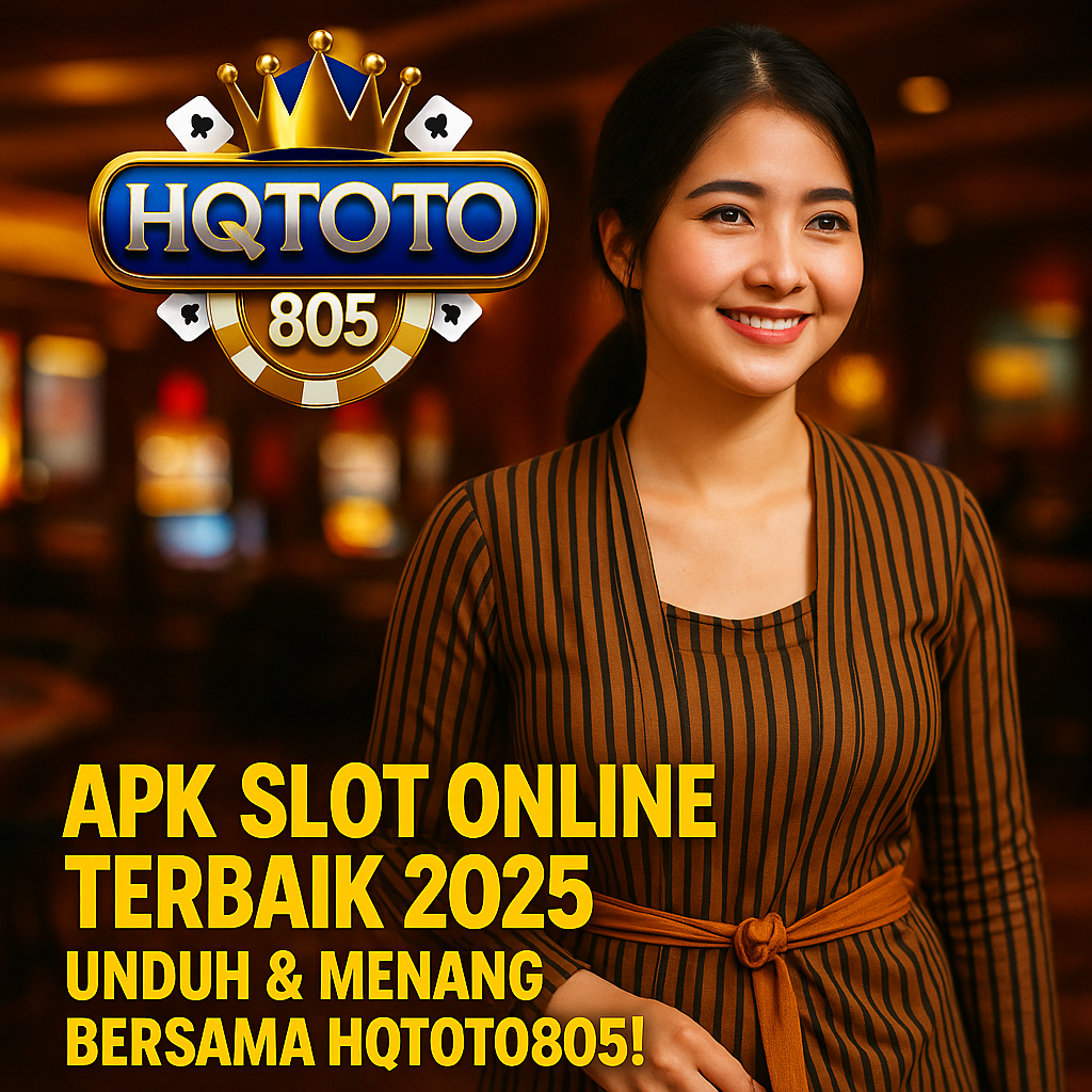 APK Slot Online Terbaik 2025 Unduh & Menang Bersama HQTOTO805!