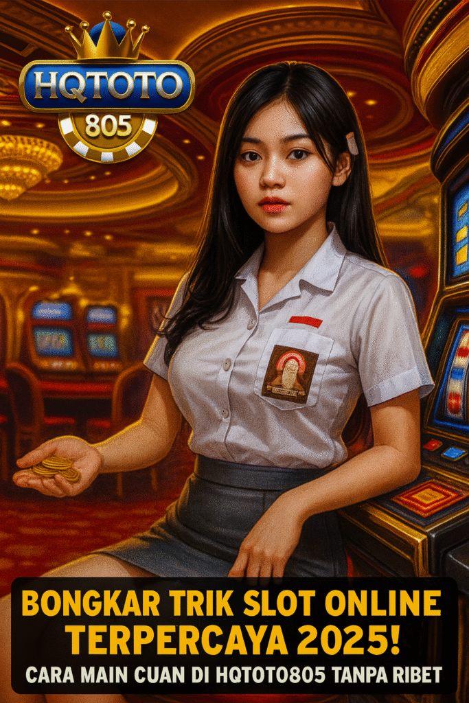 Bongkar Trik Slot Online Terpercaya 2025! Cara Main Cuan di HQTOTO805 Tanpa Ribet