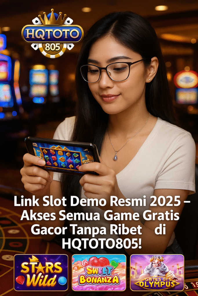 Link Slot Demo Resmi 2025 – Akses Semua Game Gratis Gacor Tanpa Ribet di HQTOTO805!