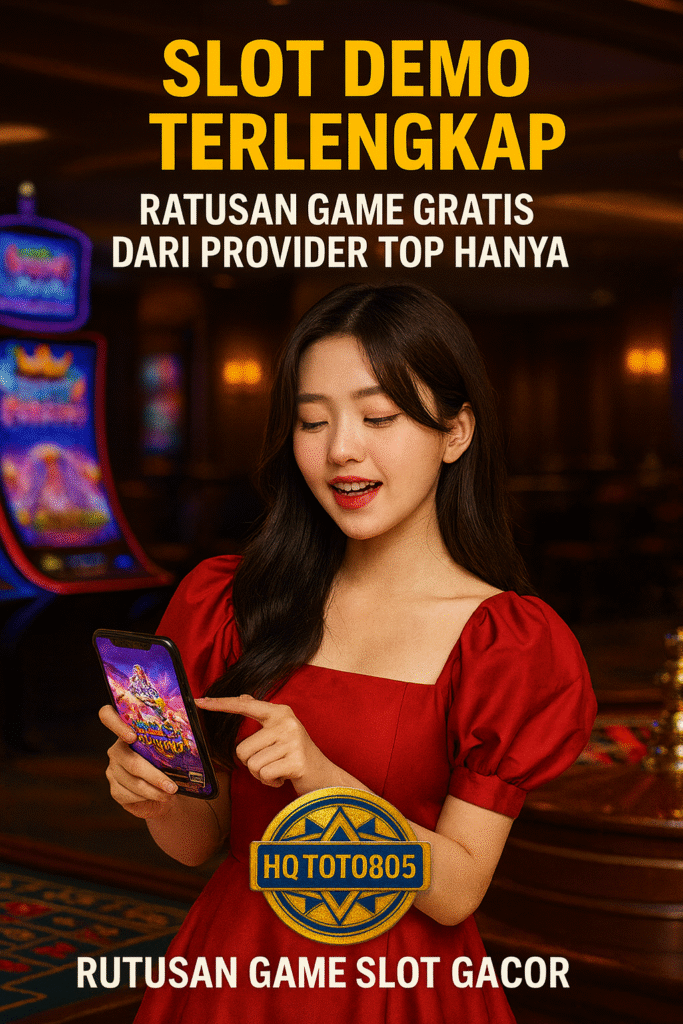 Slot Demo Terlengkap – Ratusan Game Gratis dari Provider Top Hanya di HQTOTO805