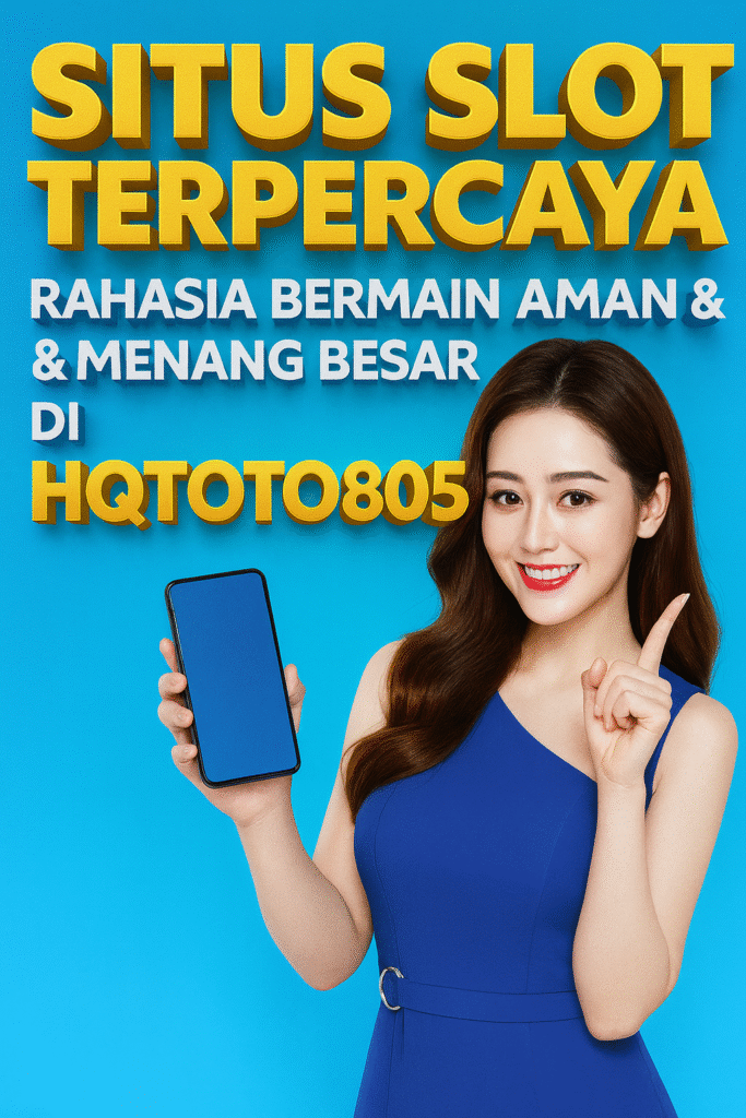 Situs Slot Terpercaya Rahasia Bermain Aman & Menang Besar di HQTOTO805