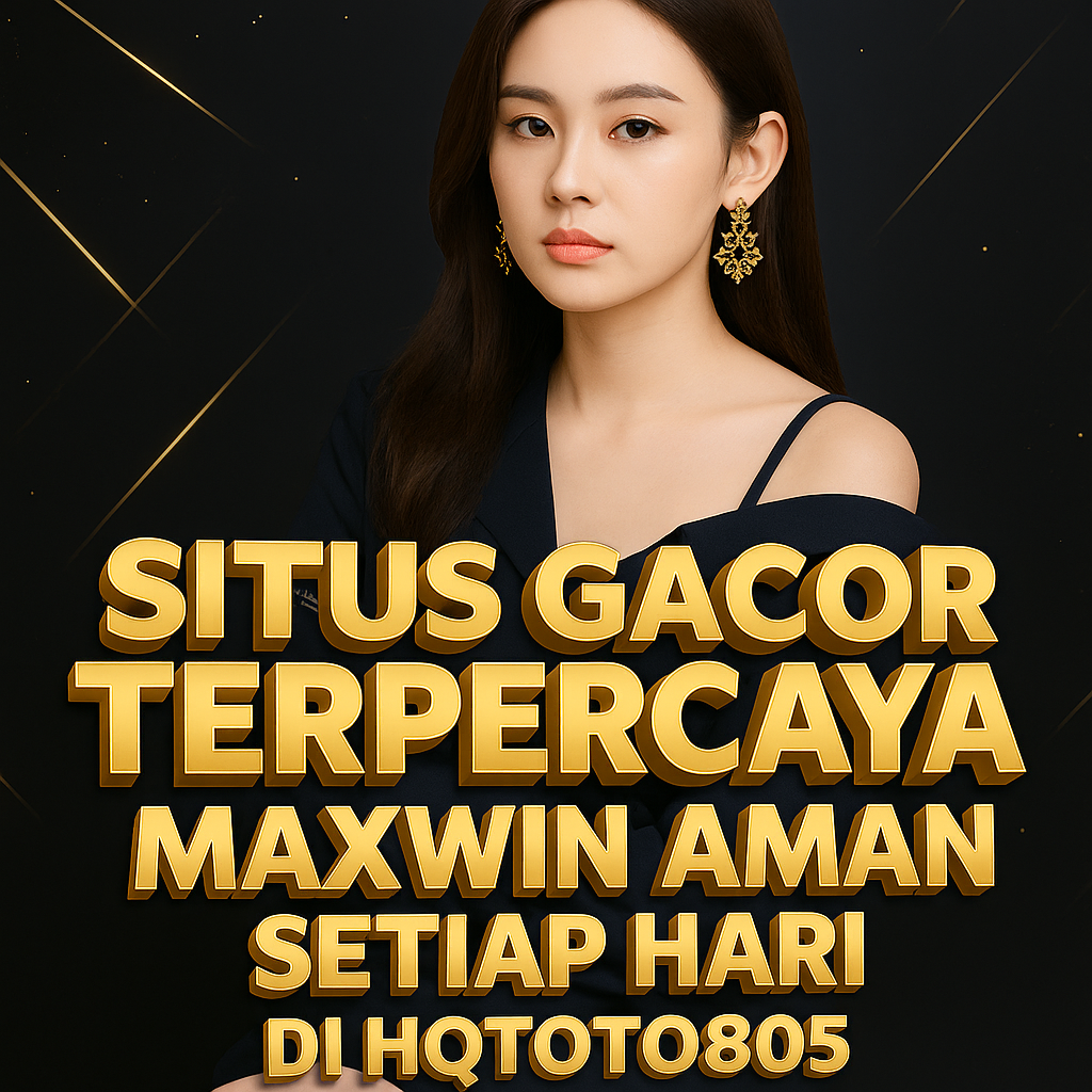 Situs Gacor Terpercaya Maxwin Aman Setiap Hari di HQTOTO805