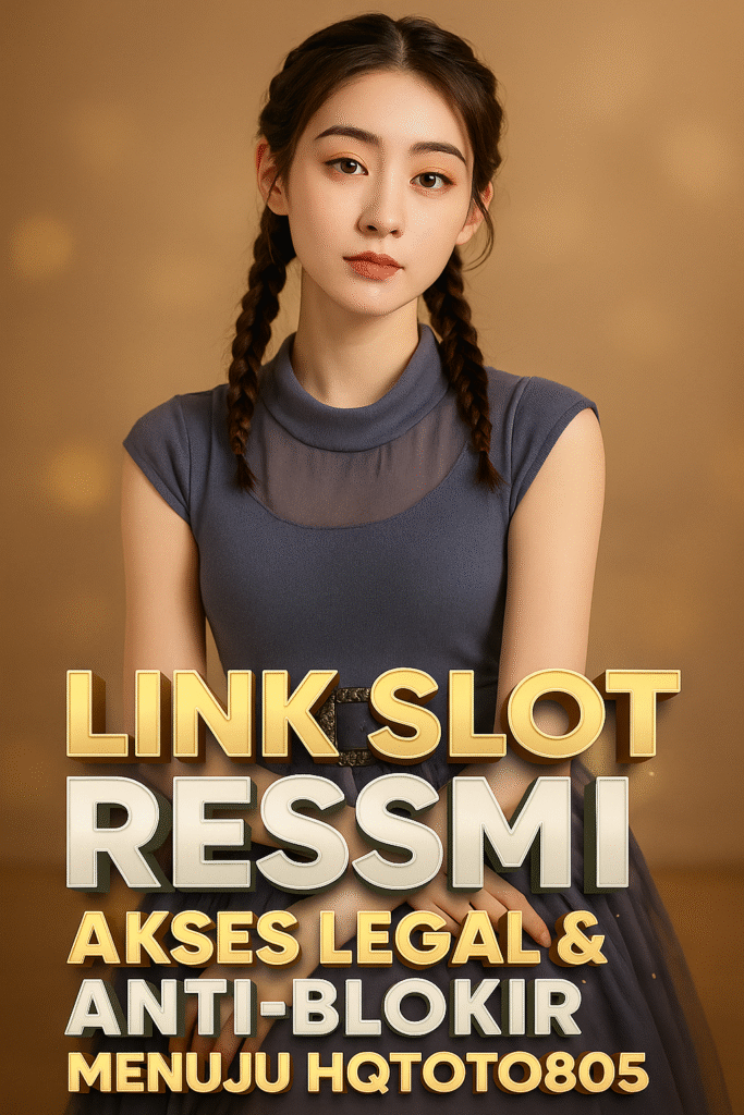 Link Slot Resmi Akses Legal & Anti-Blokir Menuju HQTOTO805