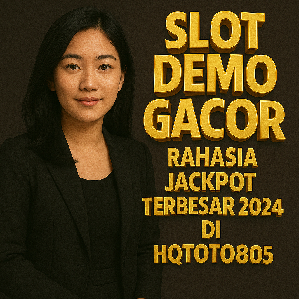 Slot Demo Gacor Maxwin Rahasia Jackpot Terbesar 2024 di HQTOTO805