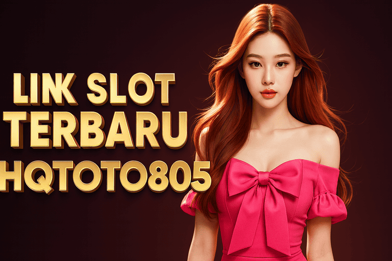 Link Slot Terbaru: Akses Cepat, Aman, dan Gacor di HQTOTO805 2024