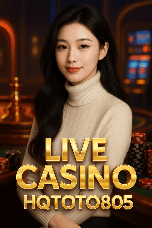 Live Casino Sensasi Bermain dengan Dealer Asli di HQTOTO805