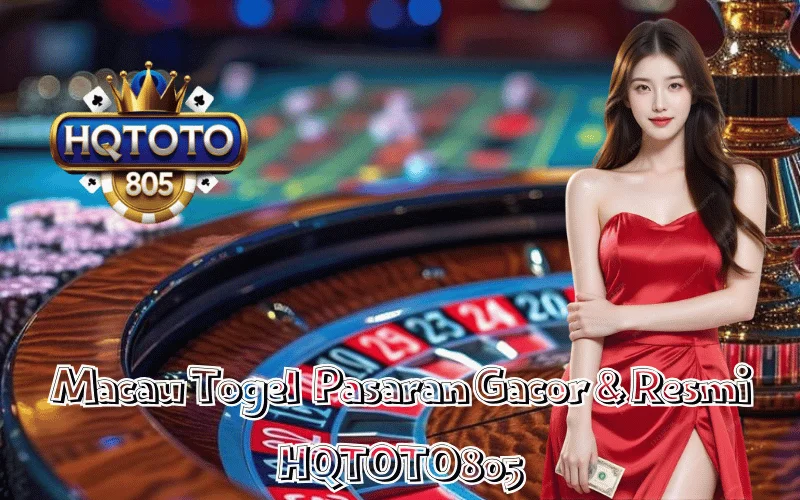 Macau Togel Pasaran Gacor & Resmi di HQTOTO805