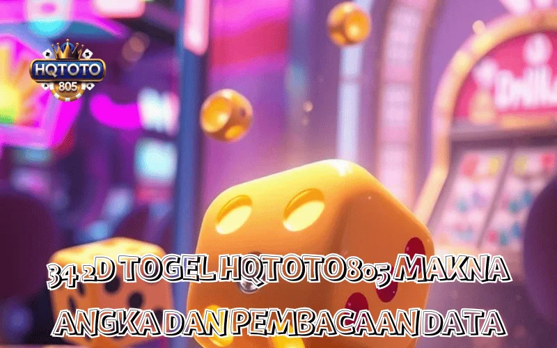 34 2D TOGEL HQTOTO805 MAKNA ANGKA DAN PEMBACAAN DATA