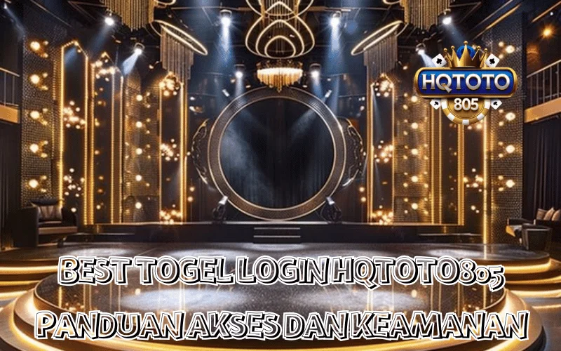 BEST TOGEL LOGIN HQTOTO805 PANDUAN AKSES DAN KEAMANAN