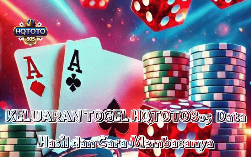 KELUARAN TOGEL HQTOTO805: Data Hasil dan Cara Membacanya