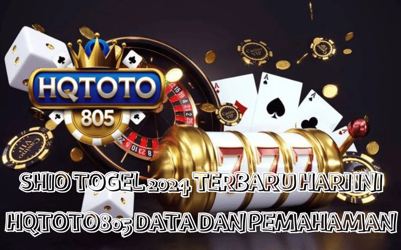 SHIO TOGEL 2024 TERBARU HARI INI HQTOTO805 DATA DAN PEMAHAMAN