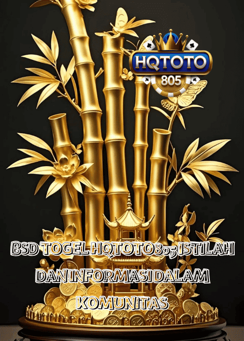 BSD TOGEL HQTOTO805 ISTILAH DAN INFORMASI DALAM KOMUNITAS