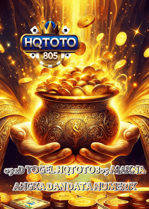 05 2D TOGEL HQTOTO805 MAKNA ANGKA DAN DATA NUMERIK
